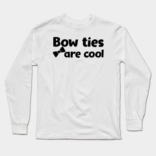 Bow ties are cool | Doctor Who Long Sleeve T-Shirt